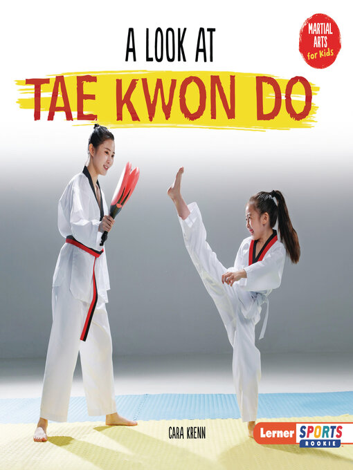 Title details for A Look at Tae Kwon Do by Cara Krenn - Available